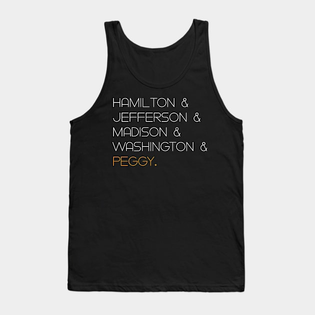 Hamilton & Jefferson & Madison & Washington & Peggy - Funny Hamilton Tank Top by ahmed4411